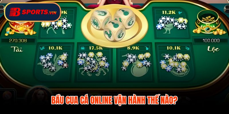 Bầu cua cá online cùng ba xúc xắc và 216 tổ hợp