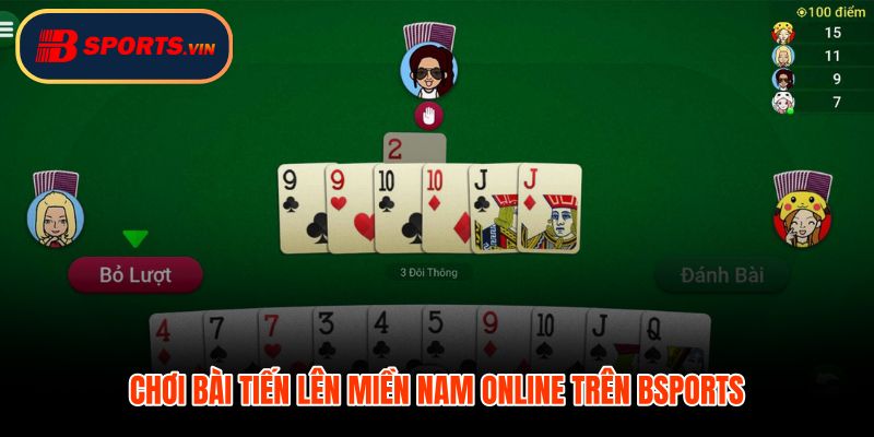 Bài Tiến Lên Miền Nam trên Bsports vào bàn nhanh