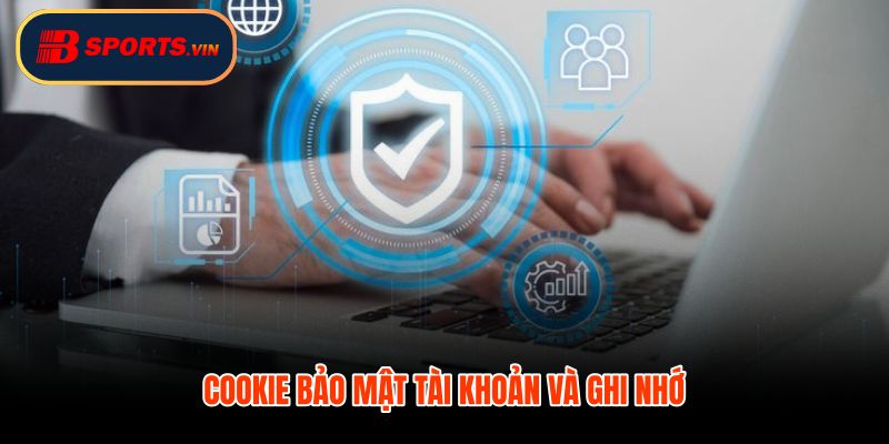 Cookie phiên bảo mật tài khoản và ghi nhớ truy cập
