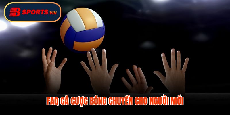 Cá cược bóng chuyền FAQ vốn kỷ luật tỷ lệ và kèo