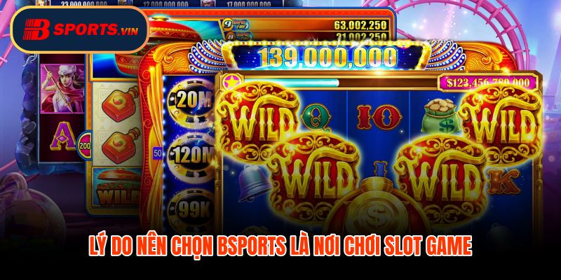 Slot game Bsports với kho trò lớn và ưu đãi rõ