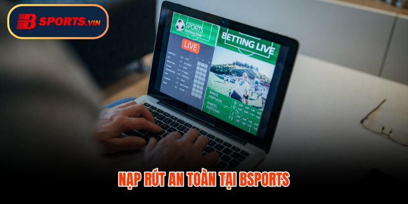 Cá cược thể thao với nạp rút kiểm soát tài khoản rõ