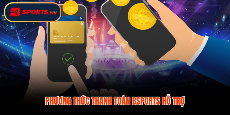 Nạp tiền Bsports QR Pay và chuyển khoản dễ kiểm soát